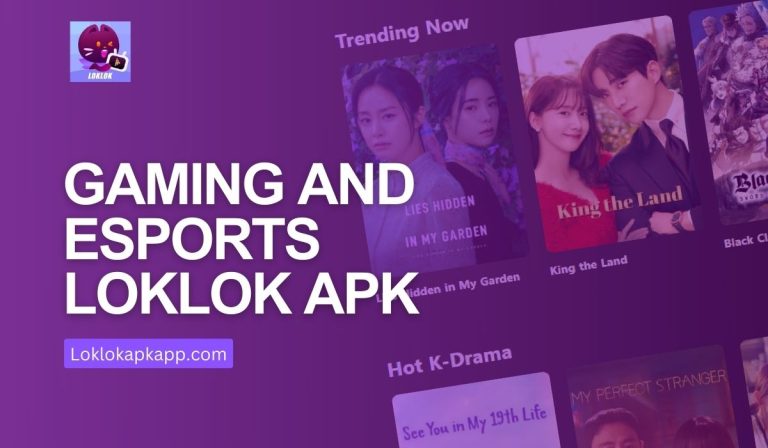 Exploring Gaming and Esports Loklok APK’s Content