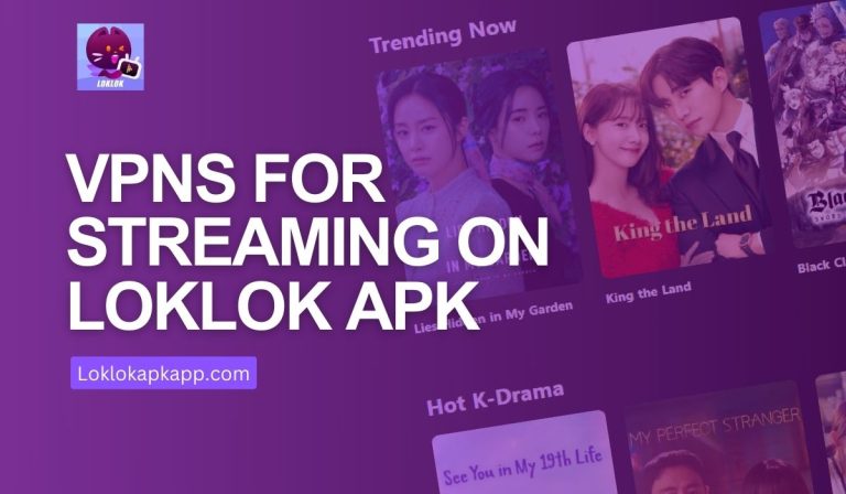VPNs for Streaming on Loklok APK